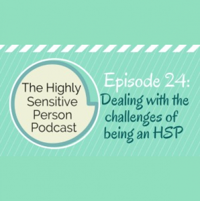 The Highly Sensitive Person Podcast