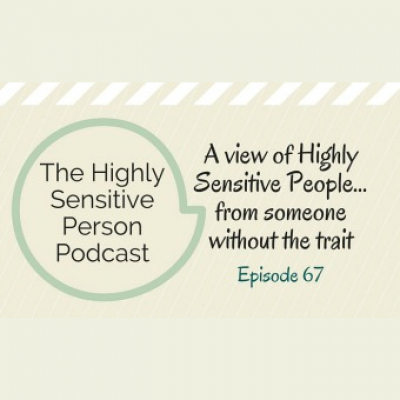 The Highly Sensitive Person Podcast