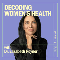 Listen Now: Decoding Women’s Health with Dr. Elizabeth Poynor