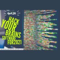 Episode #290: HACK YOUR BRAINS SOFTWARE FOR 2021