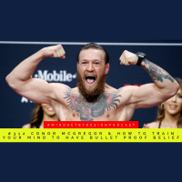 #312 Conor McGregor  How To Train Your Mind To Have Bullet Proof Belief