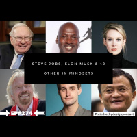 Episode #274: Steve Jobs, Elon Musk  48 Other 1% Mindsets
