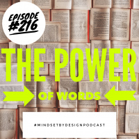 Episode #216: The Power of Your Words
