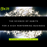 Episode #279: The Science Of Habits For A High Performing Business