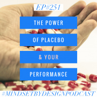 Episode #251: The Power of the Placebo  Your Performance (10 min tune up)