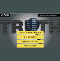 Episode 289: The Unknown Lies About 21  90 Day Habits, That Could Destroy Your Business
