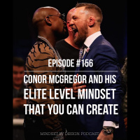 Episode #156: Conor Mcgregor and his Elite Level Mindset that You Can Create