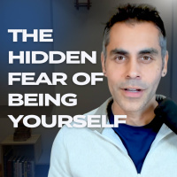 The Hidden Fear of Being Yourself