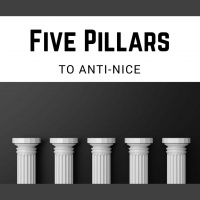 NOT NICE: The Five Pillars Of Anti-Nice