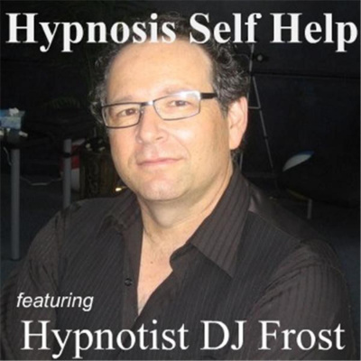 Hypnosis Self Help Featuring Hypnotist Dj Frost