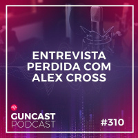 #310 - Entrevista perdida com Alex Cross |Guncast