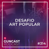 #314 - Desafio Art Popular | Guncast