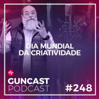 #248 - Dia Mundial Da Criatividade | Guncast