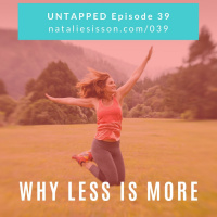 039 - Why Less is More