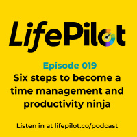 Eps 19: Six steps to become a time management and productivity ninja