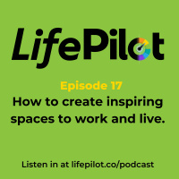 Eps 17: How to create inspiring spaces to work and live
