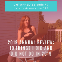 047 - 2019 Annual Review: 19 Things I did and did not do!