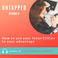 009 - How to use your Inner Critics to your advantage