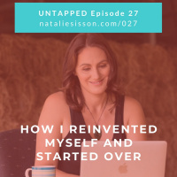 027 - How I Reinvented Myself and Started Over 