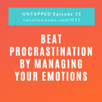 015 - Beat Procrastination by Managing Your Emotions