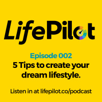 Eps 2: 5 Tips for creating your dream lifestyle