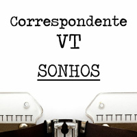 Correspondente VT - 004 - Sonhos
