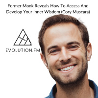 Former Monk Reveals How To Access And Develop Your Inner Wisdom (Cory Muscara)