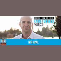 CE #50 - How to Build Habit Forming Products with Nir Eyal
