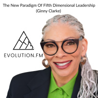 The New Paradigm Of Fifth Dimensional Leadership (Ginny Clarke)