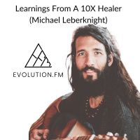 Learnings From A 10X Healer (Michael Leberknight)