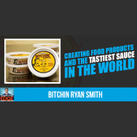 CE #49 - Bitchin Sauce: Creating The Tastiest Sauce in the World!