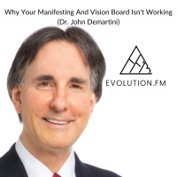 Why Your Manifesting And Vision Board Isnt Working (Dr. John Demartini)