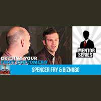 CE #28: Getting Your First Customers With Spencer Fry and Biznobo - Mentor Series