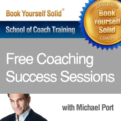 The Book Yourself Solid School of Coach Training weekly Coaching Success Sessions