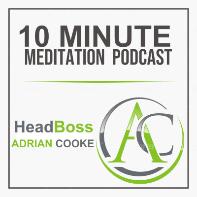Adrian Cooke | Your Daily 10 Minute Meditation Podcast