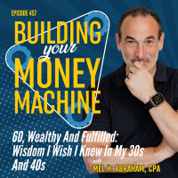 60 Wealthy And Fulfilled: Wisdom I Wish I Knew In My 30s And 40s