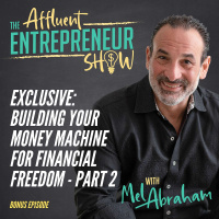 EXCLUSIVE: Building Your Money Machine For Financial Freedom - PART 2