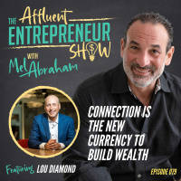 Connection is the New Currency to Build Wealth with Lou Diamond