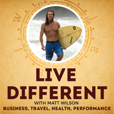 Live Different Podcast: Business | Travel | Health | Performance
