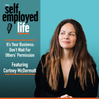 960: Cortney McDermott - It’s Your Business: Don’t Wait For Others’ Permission