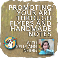 Promoting Your Art through Flyers and Handmade Notes with Kelly Neidig | TAA #14