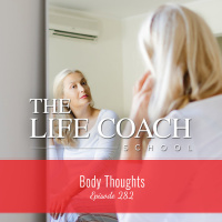 Ep #282: Body Thoughts