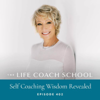 Ep #402: Self Coaching Wisdom Revealed
