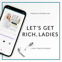 Ep #482: Lets Get Rich, Ladies