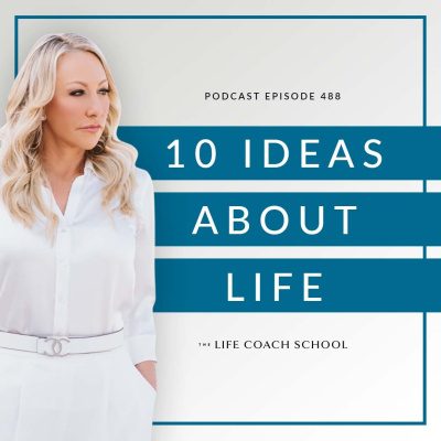 The Life Coach School Podcast With Brooke Castillo