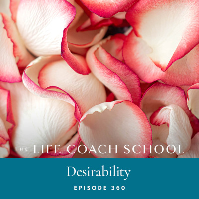 The Life Coach School Podcast With Brooke Castillo