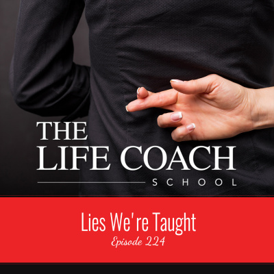 The Life Coach School Podcast With Brooke Castillo