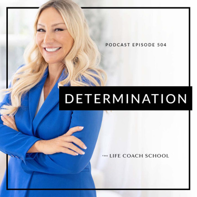 The Life Coach School Podcast With Brooke Castillo