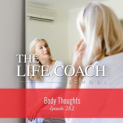 The Life Coach School Podcast With Brooke Castillo