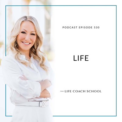 The Life Coach School Podcast With Brooke Castillo